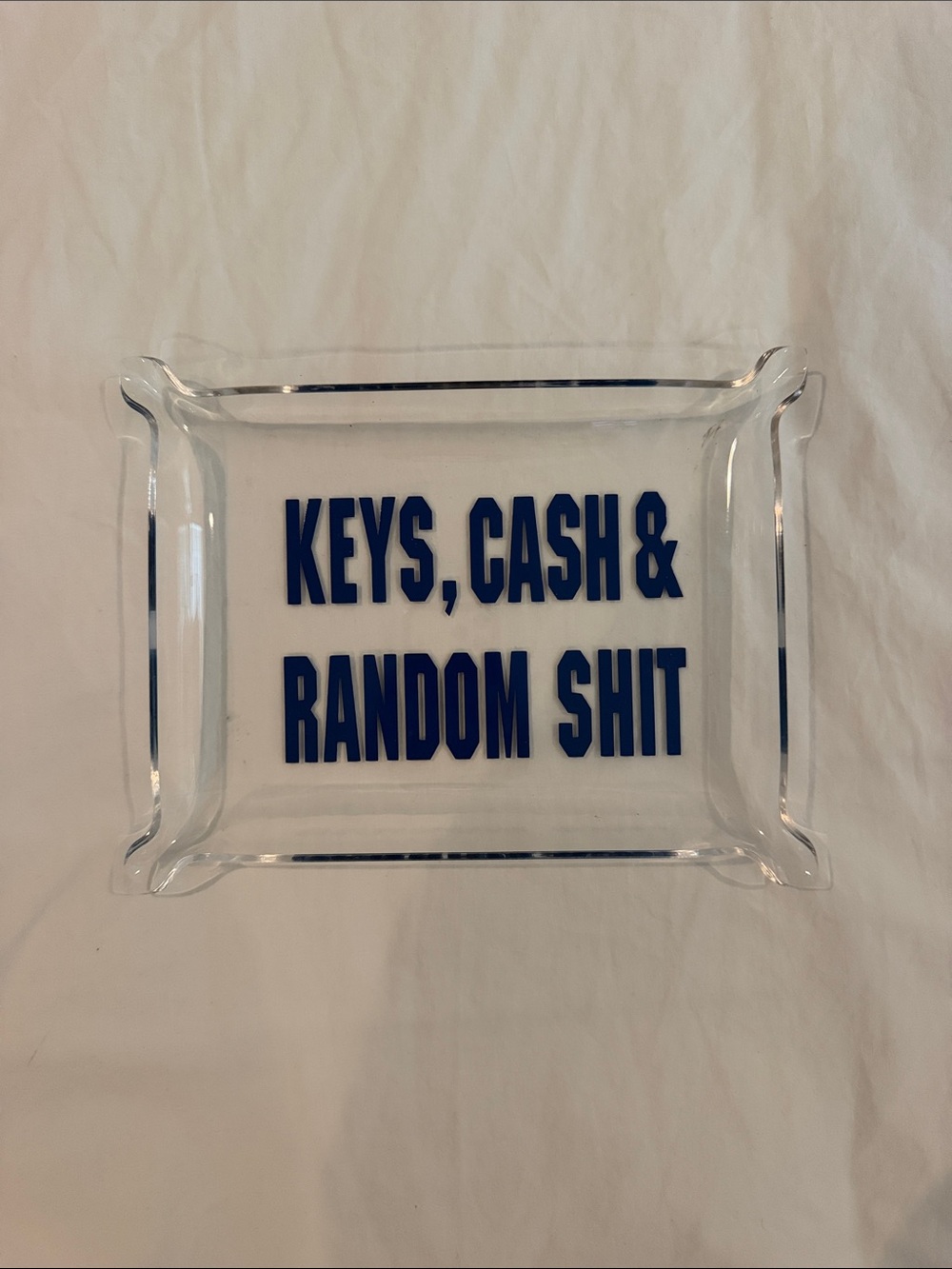 Keys, Cash, and Random Sht Clear Acrylic Catchall Tray